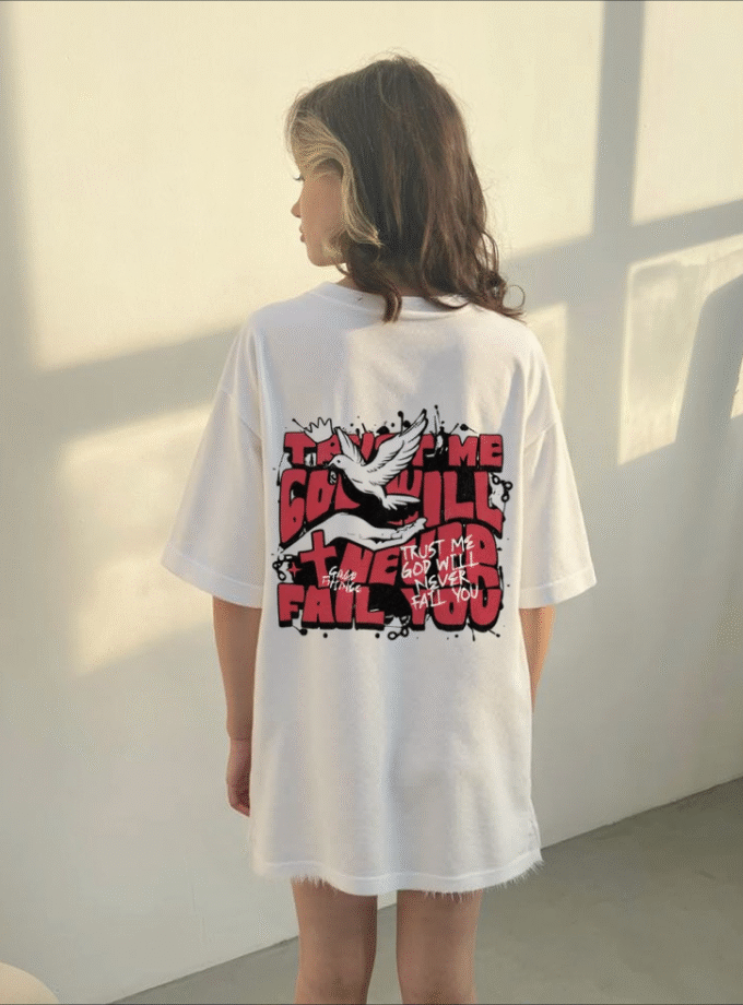 God Never Fails you  Oversized Tee