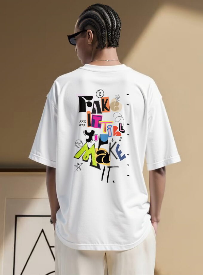 Fake It Till You Make it Oversized Tee