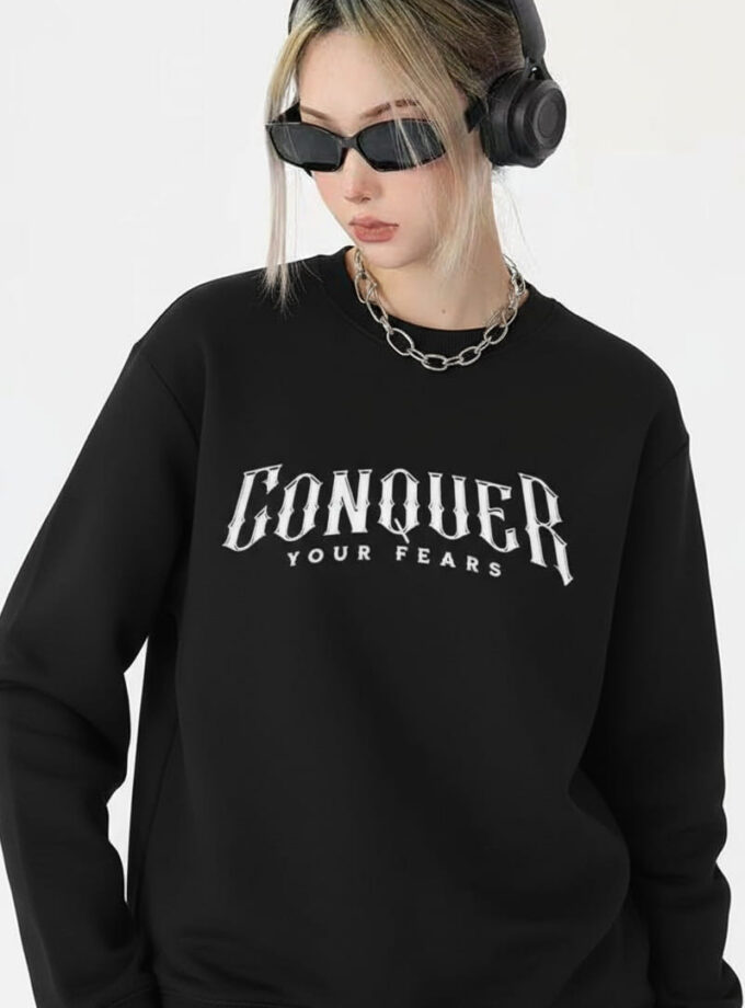 Conquer Your Fears Sweatshirt